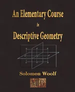 An Elementary Course In Descriptive Geometry - Woolf Solomon
