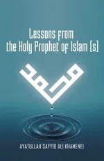 Lessons from the Holy Prophet of Islam (S) - Ali Khamenei