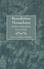 Benedictine Monachism, Second Edition - Cuthbert Butler