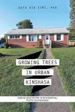 Growing Trees in Urban Kinshasa - PhD Gutu Kia Zimi