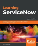 Learning ServiceNow - Second Edition - Tim Woodruff