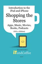 Shopping the App Store (and other Stores) on the iPad and iPhone (iOS 11 Edition) - Lynette Coulston