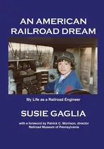 An American Railroad Dream - Susie Gaglia