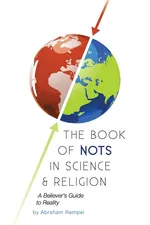 The Book of Nots in Science & Religion - Rempel Abraham