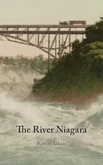 The River Niagara - Barton Atkins