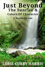Just Beyond The Sunrise / Colors Of Character - Lorie Harris