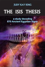 The Isis Thesis - Judy Kay King
