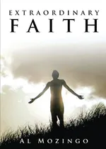 Extraordinary Faith - Mozingo Al