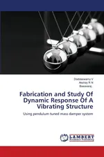 Fabrication and Study Of Dynamic Response Of A Vibrating Structure - Doddaswamy V
