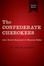 The Confederate Cherokees - W. Craig Gaines