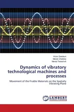 Dynamics of vibratory technological machines and processes - Victor Zviadauri