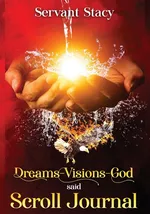 Dreams - Visions - God Said - Servant Stacy