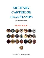 Military Cartridge Headstamps Collectors Guide - Charles Conklin
