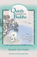 Quietly Comes the Buddha - Elizabeth Clare Prophet