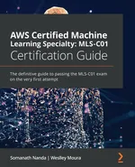 AWS Certified Machine Learning Specialty MLS-C01 Certification Guide - Somanath Nanda