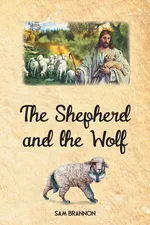 The Shepherd and the Wolf - Sam Brannon