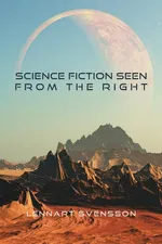 Science Fiction Seen From the Right - Lennart Svensson