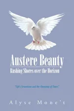 Austere Beauty - Alyse Mone't
