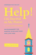 Help! I'm Married to My Pastor - Jani Ortlund