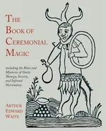 The Book of Ceremonial Magic - Arthur Edward Waite