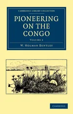 Pioneering on the Congo - Volume 2 - W. Holman Bentley