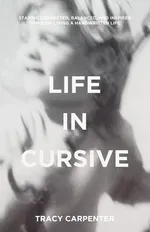 Life in Cursive - Tracy Carpenter