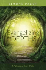Evangelizing the Depths - Simone Pacot