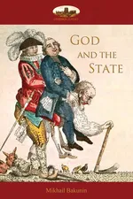 God and the State - Mikhail Alexandrovich Bakunin