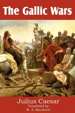 The Gallic Wars - Julius Caesar