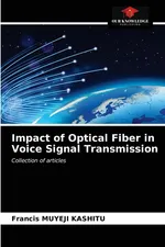 Impact of Optical Fiber in Voice Signal Transmission - Kashitu Francis Muyeji