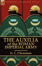 The Auxilia of the Roman Imperial Army - G. L. Cheesman