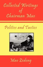 Collected Writings of Chairman Mao - Politics and Tactics - Mao Zedong
