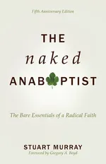Naked Anabaptist - Stuart Murray