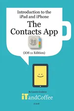 The Contacts App on the iPhone & iPad (iOS 11 Edition) - Lynette Coulston