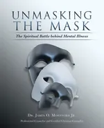 Unmasking the Mask - Jr. Dr. James O. Montford