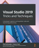 Visual Studio 2019 Tricks and Techniques - Paul Schroeder