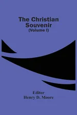 The Christian Souvenir (Volume I)