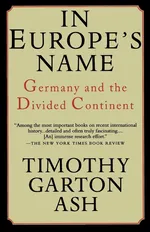 In Europe's Name - Timothy Garton Ash