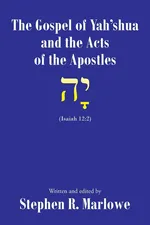 The Gospel of Yahshua and the Acts of the Apostles - Stephen R. Marlowe