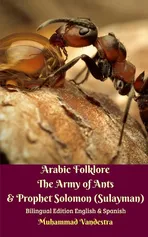 Arabic Folklore The Army of Ants and Prophet Solomon (Sulayman) Bilingual Edition English and Spanish - Muhammad Vandestra