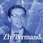 Zły Tyrmand - Mariusz Urbanek