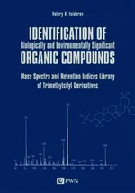 Identification of Biologically and Environmentally Significant Organic Compounds Mass Spectra and Re - A. Isidorov Valery