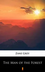 The Man of the Forest - Zane Grey