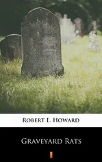 Graveyard Rats - Robert E. Howard