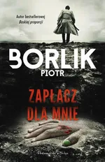 Zapłacz dla mnie - Piotr Borlik