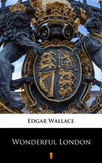 Wonderful London - Edgar Wallace