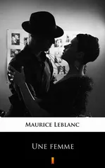 Une femme - Maurice Leblanc