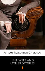 The Wife and Other Stories - Anton Pavlovich Chekhov