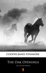 The Oak Openings - James Fenimore Cooper