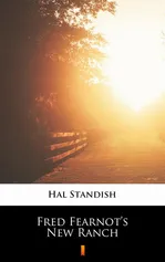 Fred Fearnot’s New Ranch - Hal Standish